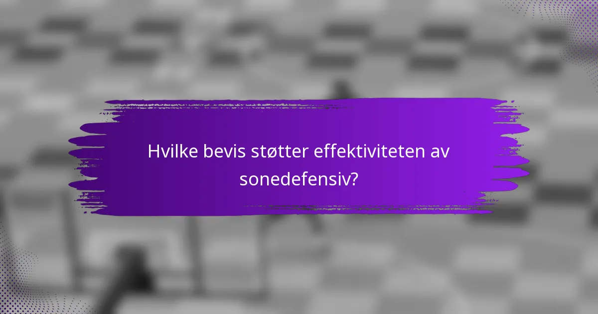 Hvilke bevis støtter effektiviteten av sonedefensiv?