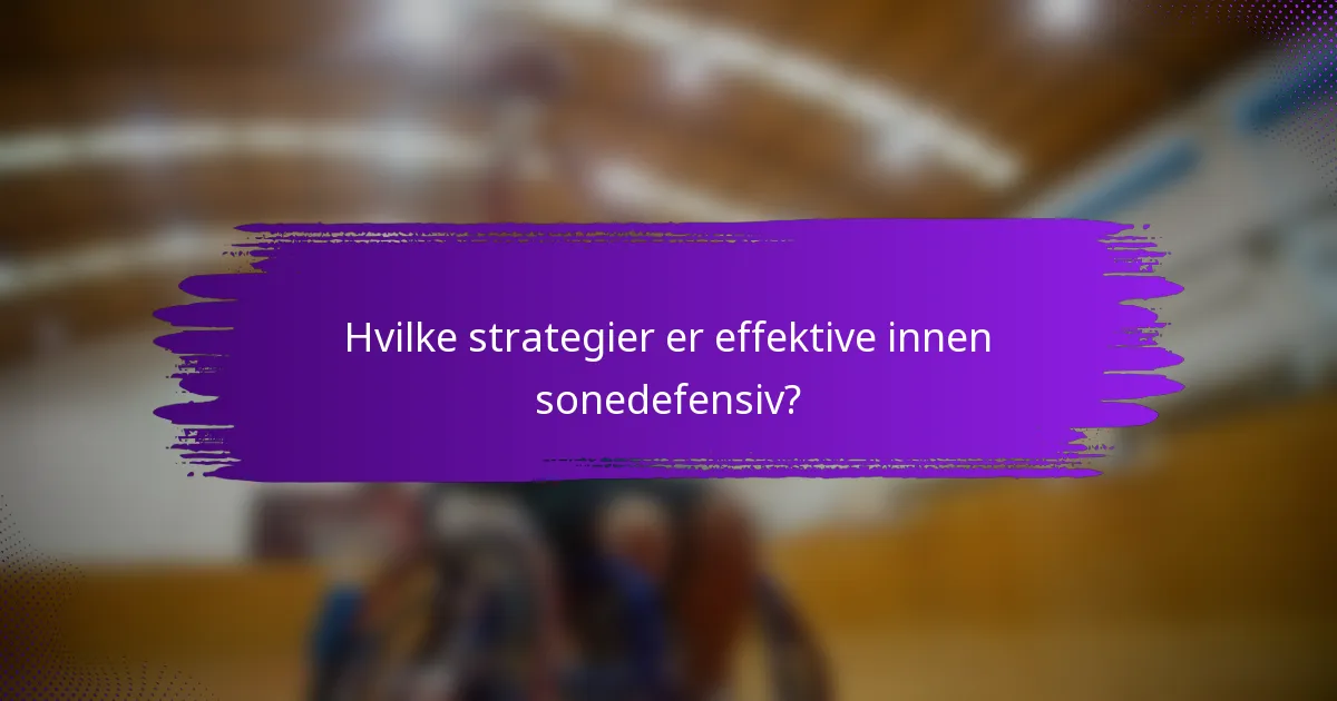 Hvilke strategier er effektive innen sonedefensiv?