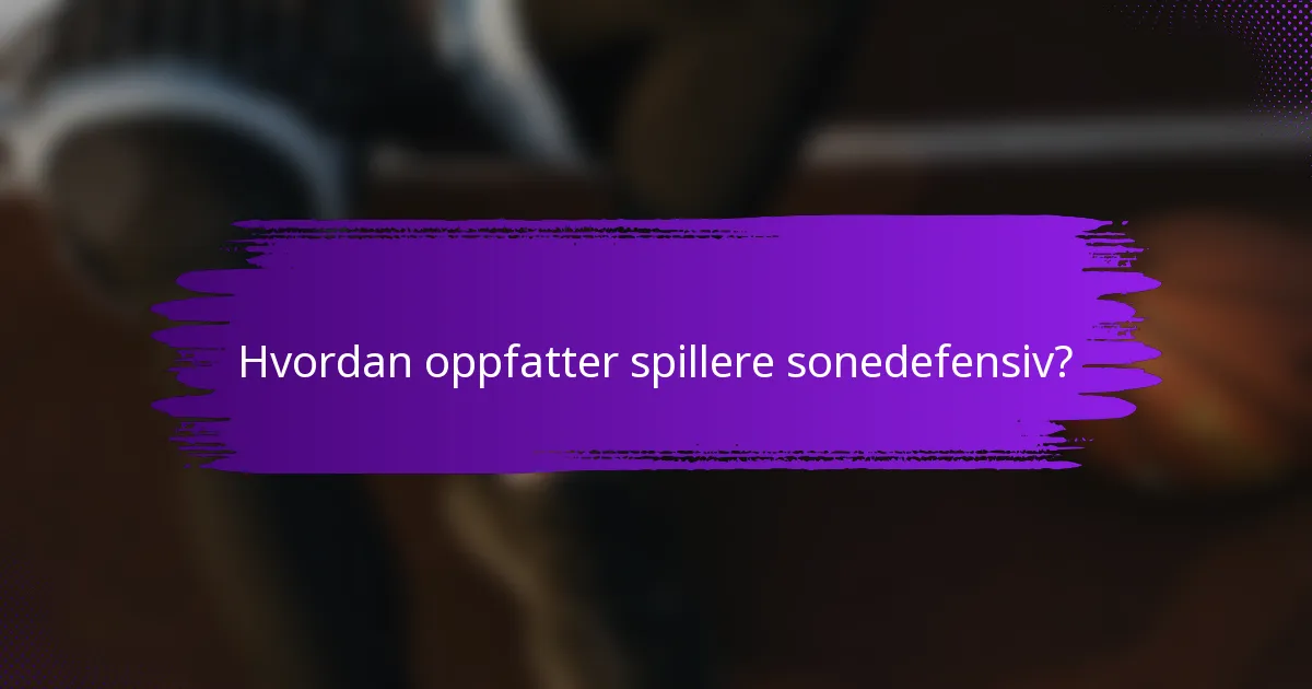 Hvordan oppfatter spillere sonedefensiv?